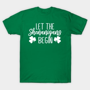 Let The Shenanigans Begin T-Shirt